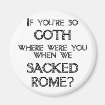 Goths & Vandals Fridge Magnets