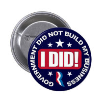 Government did not build my Business. buttons