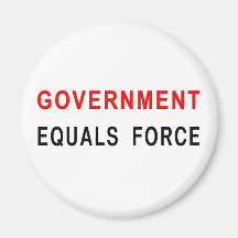 Government Equals Force Magnet