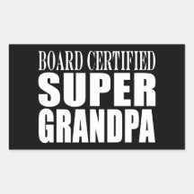 Grandfather Grandpas Board Certified Super Grandpa Stickers