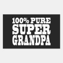 Grandfathers Birthdays : 100% Pure Super Grandpa Sticker