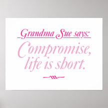 Grandma Sue Says Compromise Poster or Print