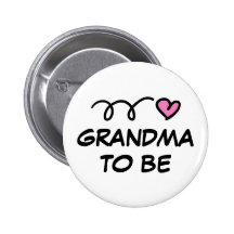 Grandma to be pinback button
