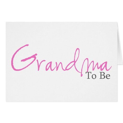 Grandma To Be (Pink Script) Greeting Card