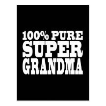 Grandmothers Birthdays : 100% Pure Super Grandma Post Card