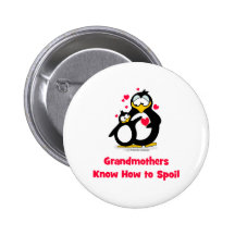 grandmothers know how to spoil pinback button