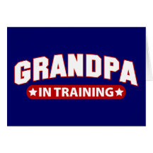 Grandpa In Training Card