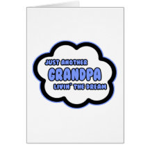 Grandpa .. Livin' The Dream Greeting Cards
