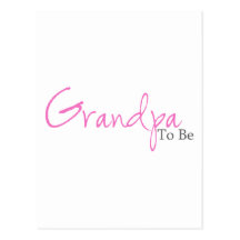 Grandpa To Be (Pink Script) Post Cards