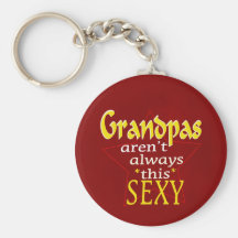 Grandpas Aren't Always This Sexy Keychain