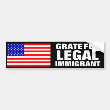 Grateful Legal Immigrant Bumper Stickers