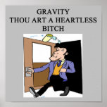 GRAVITY is a heartless bitch Poster