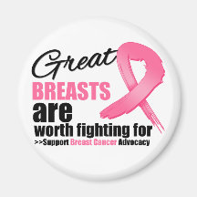 GREAT BREAST are WORTH FIGHTING FOR Refrigerator Magnets