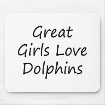 Great Girls Love Dolphins Mousepad
