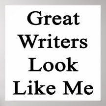 Great Writers Look Like Me Print