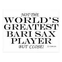 Greatest Bari Sax Player Close Post Card