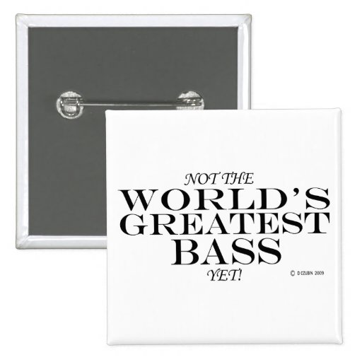 Greatest Bass Yet Pinback Buttons