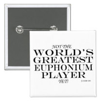 Greatest Euphonium Player Yet buttons