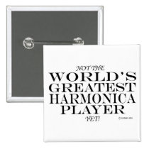Greatest Harmonica Player Yet buttons