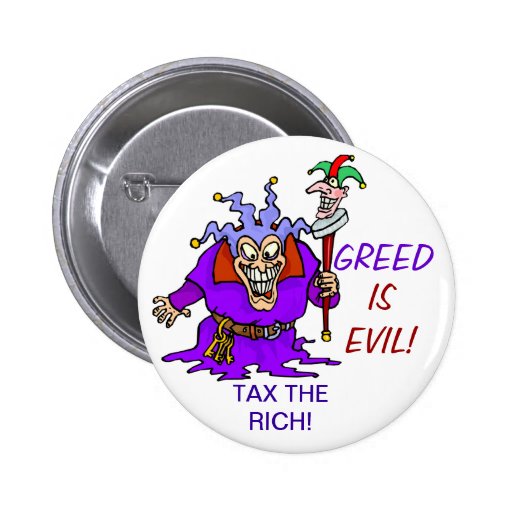 GREED IS EVIL  TAX THE RICH PIN
