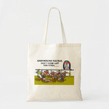 GREYHOUND RACING.DON'T COME LAST TOO OFTEN... CANVAS BAGS
