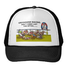 GREYHOUND RACING.DON'T COME LAST TOO OFTEN... TRUCKER HATS