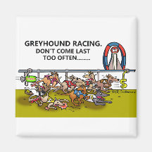 GREYHOUND RACING.DON'T COME LAST TOO OFTEN... MAGNET