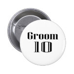 Groom 10 pinback button