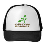 Grow Dammit Hat