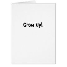 Grow Up! Greeting Cards