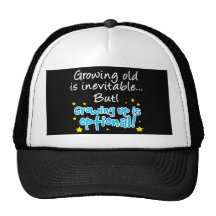Growing up is optional hat