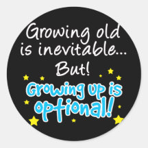 Growing up is optional stickers