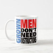 Grown Men Don't Need Instructions Mug