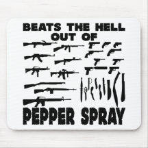 Guns They Beat The Hell Out Of Pepper Spray Mousepad