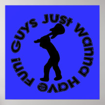 Guys Just Wanna Have Fun! Poster