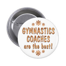 Gymnastics Coaches are the Best Buttons