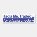Had A Life - Blue Bumper Sticker