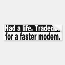 had a life bumper sticker