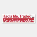 Had A Life - Red Bumper Stickers