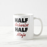 Half Arborist Half Ninja Mugs
