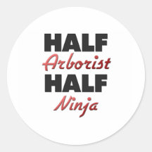 Half Arborist Half Ninja Round Sticker
