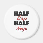 Half Cop Half Ninja Refrigerator Magnet