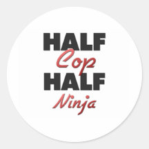 Half Cop Half Ninja Round Sticker