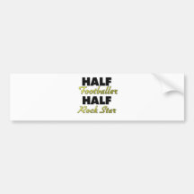 Half Footballer Half Rock Star Bumper Sticker