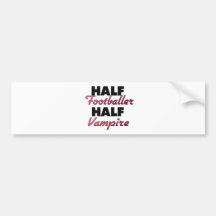 Half Footballer Half Vampire Bumper Stickers