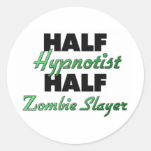 Half Hypnotist Half Zombie Slayer Round Stickers
