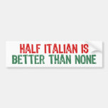Half Italian Bumper Stickers