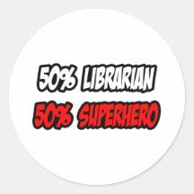 Half Librarian...Half Superhero Stickers