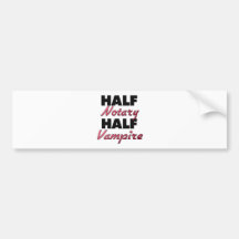 Half Notary Half Vampire Bumper Sticker