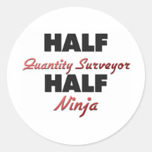 Half Quantity Surveyor Half Ninja Round Stickers